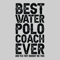 Best Coach Ever And Bought Me This Water Polo Coac Premium Tee | Teevron
