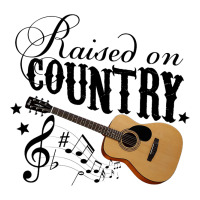 Raised On Country Country Life Country Music Lover | Teevron