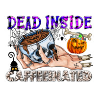 Dead Inside Caffeinated | Teevron
