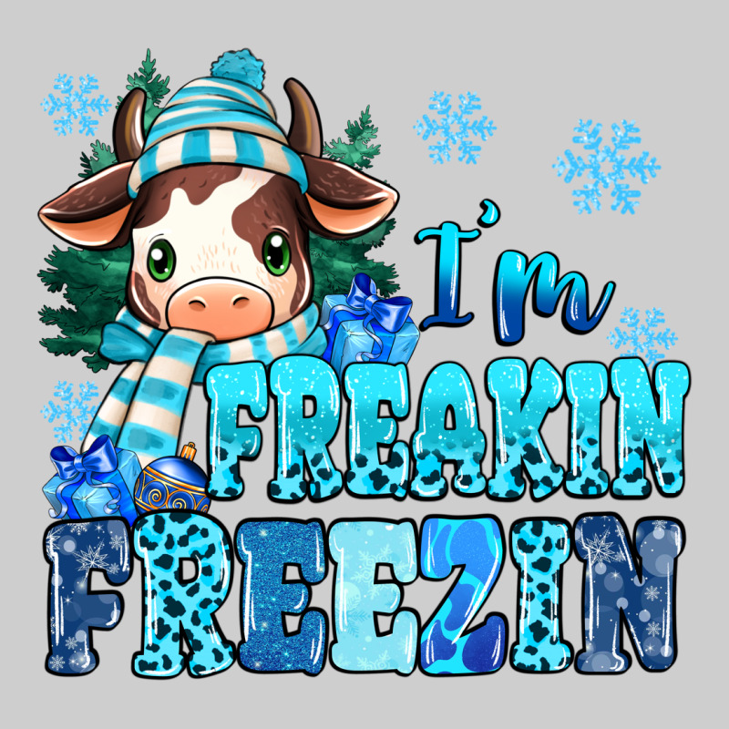 I'm Freakin Freezin Premium Tee by MaliasSmallBusiness | Teevron