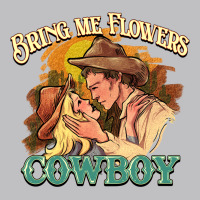 Bring Me Flowers Cowboy Long Sleeve Tee | Teevron