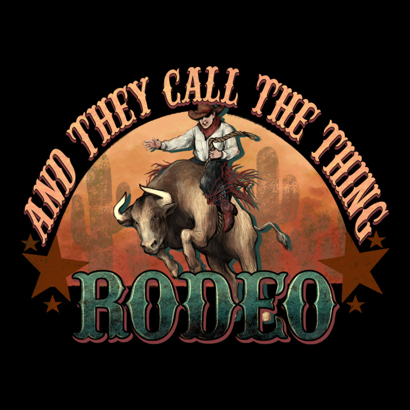 And They Call The Thing Rodeo Bull Bullfighter Long Sleeve Tee by HowdyJamesFarm | Teevron