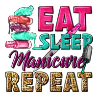 eat sleep manicure repeat | Teevron