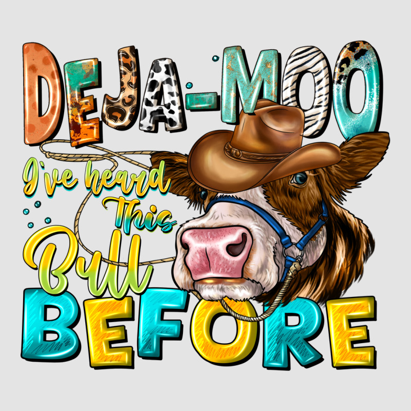 Deja Moo I've Heard Tih Bull Before Premium Sweatshirt by CowhideDigitalArt | Teevron