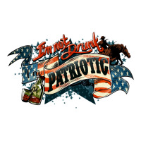 I'm not drunk I'm patriotic | Teevron
