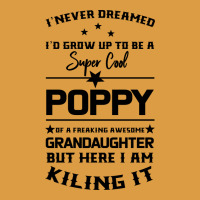 Super Cool Poppy Of A Freaking Awesome Granddaugh Urban Heavy Tee | Teevron