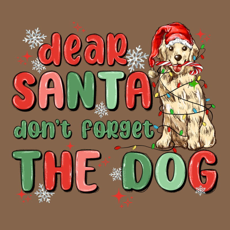 Dear Santa Dont Forget The Dog Premium Tee by MaliasSmallBusiness | Teevron