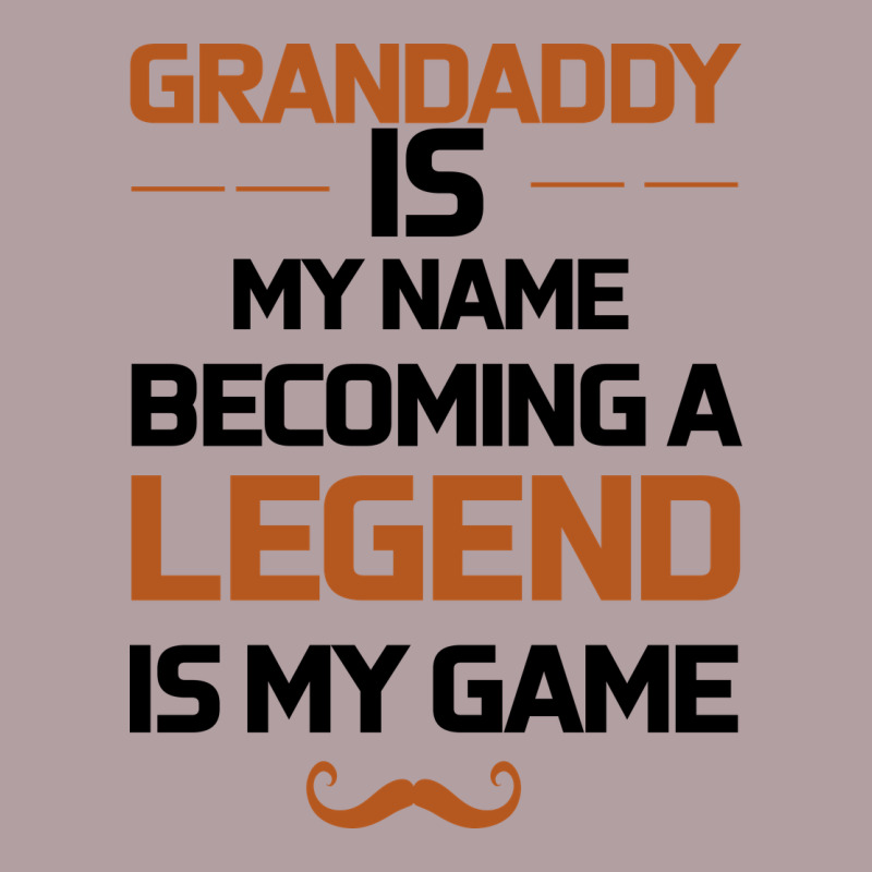 Grandaddy Is My Name Becoming A Legend Is My Game Vintage Hoodie by Bettercallsaul | Teevron