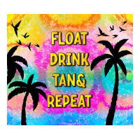 float drink tan & repeat | Teevron