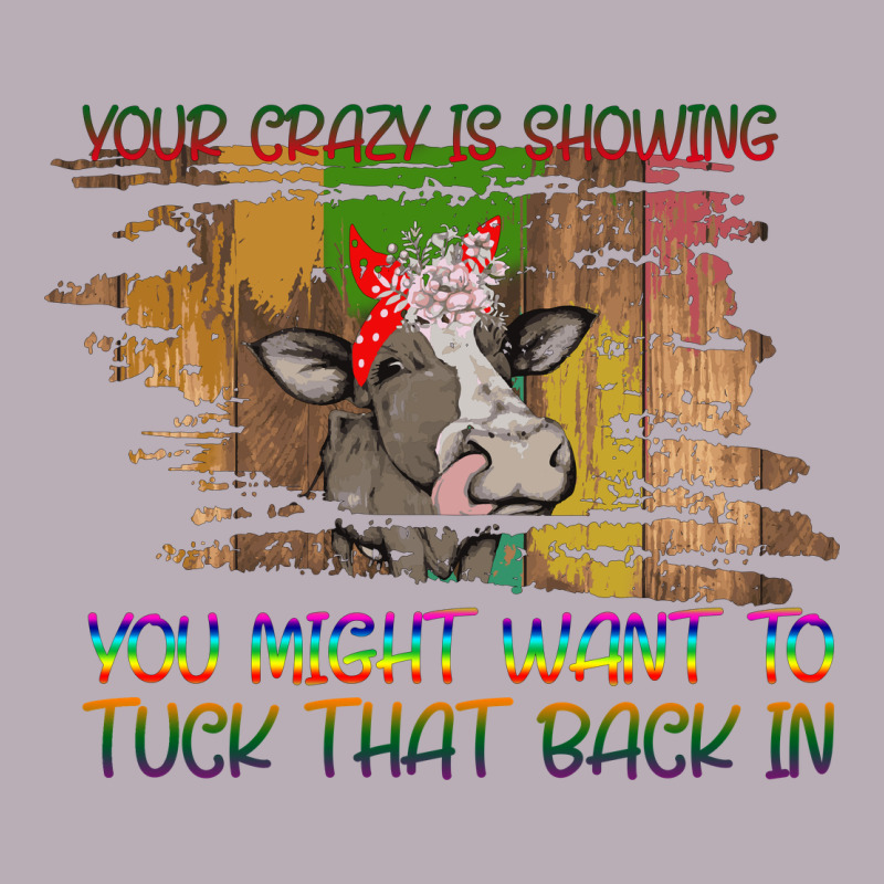 Your Crazy Is Showing Vintage Tee by Bettercallsaul | Teevron