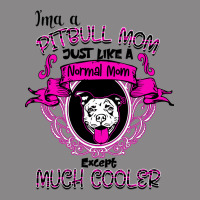I'm A Pitbull Mom Just Like A Normal Mom Vintage Tee | Teevron