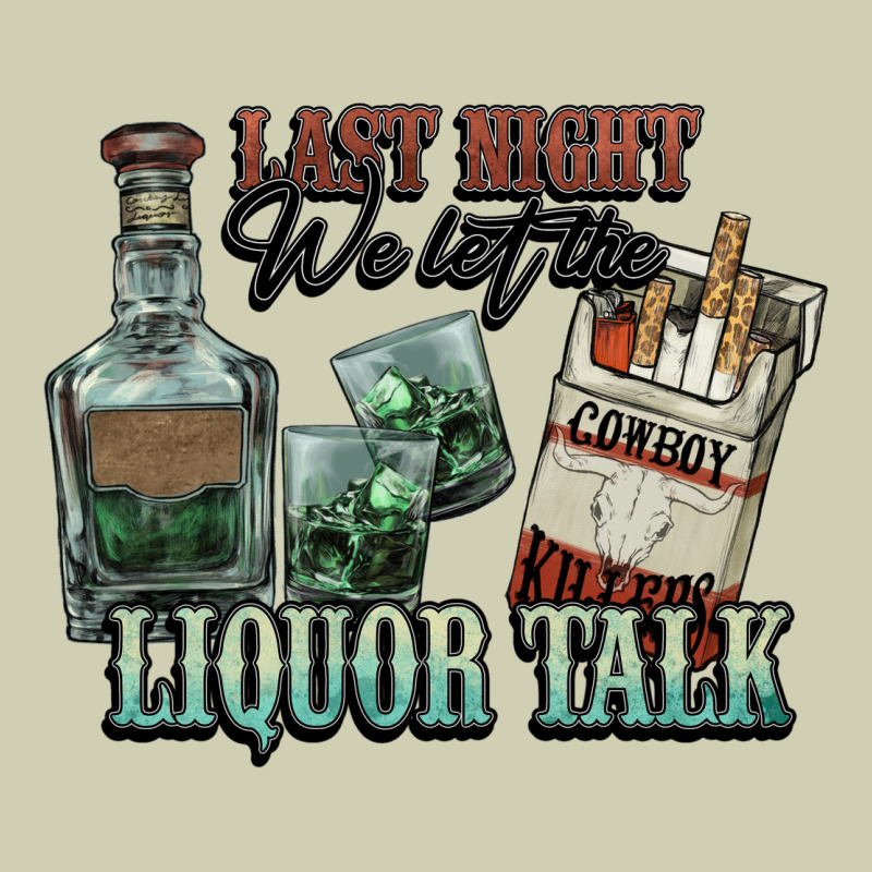 Last Night We Let The Liquor Talk Cowboy Western C Heavy Core Tee by NancyCooperArtShop | Teevron