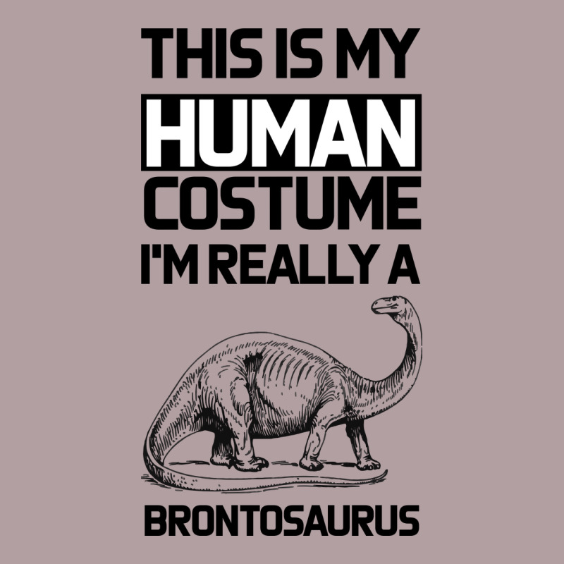 This Is My Human Costume Im Really A Brachiosaurus Vintage Hoodie by Bettercallsaul | Teevron
