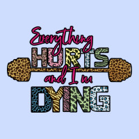 Everything Hurts And I M Dying Urban Heavy Tee | Teevron