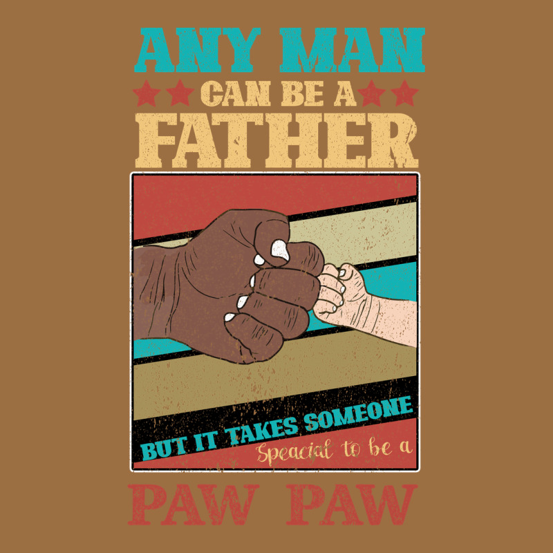 Any Man Can Be A Father But It Take Someone Special To Be A Pawpaw Vintage Tee by Bettercallsaul | Teevron