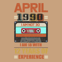 Aprıl 1990 I Am Not 30 I'm 18 With 12 Years Of Experience Vintage Tee | Teevron