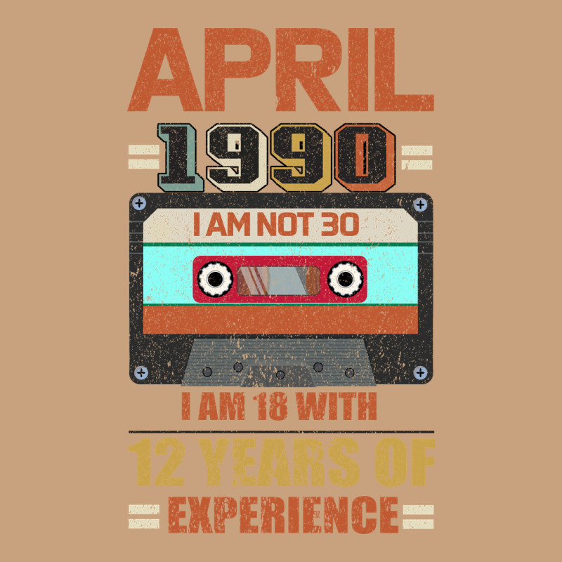 Aprıl 1990 I Am Not 30 I'm 18 With 12 Years Of Experience Vintage Tee by Bettercallsaul | Teevron