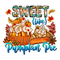 Sweet Like Pumpkin Pie | Teevron