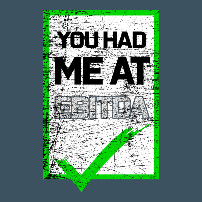 You Had Me At Ebitda Urban Heavy Tee by Bettercallsaul | Teevron