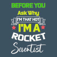 Rocket Scientist Why I M Hot Gift Urban Heavy Tee | Teevron