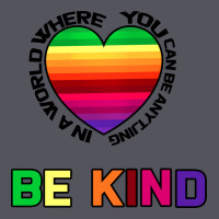 In A World Where You Can Be Anything Be Kind Vintage Hoodie | Teevron