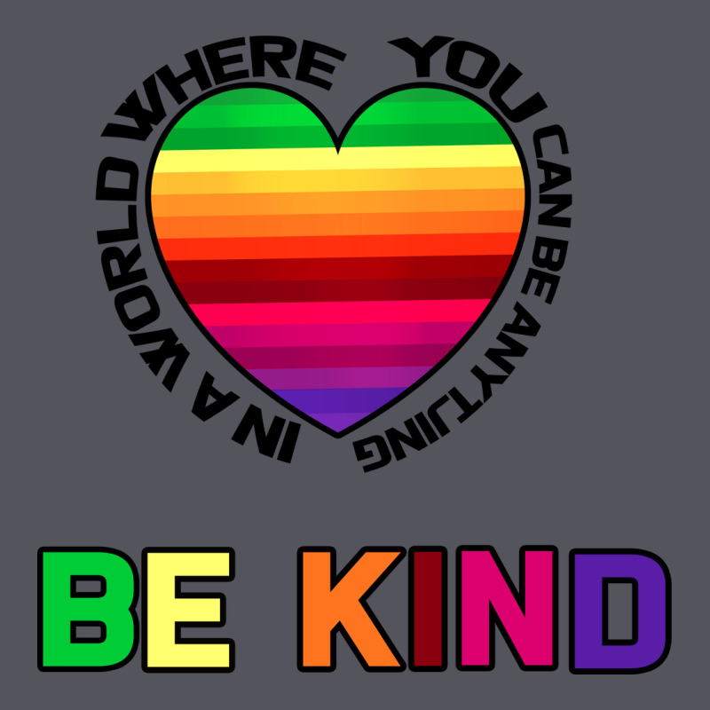 In A World Where You Can Be Anything Be Kind Vintage Hoodie by Bettercallsaul | Teevron