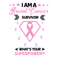 I am a Breast Cancer Survivor What is Your Superpower | Teevron