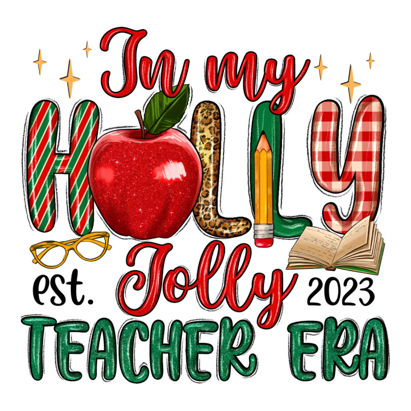 In My Holly Jolly Teacher Era Premium Tee by MaliasSmallBusiness | Teevron