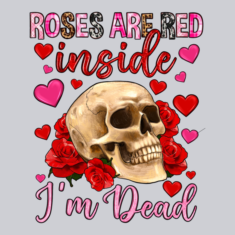 Roses Are Red Inside I M Dead Heavyweight Sweatshirt by OliviaCreatesArt | Teevron