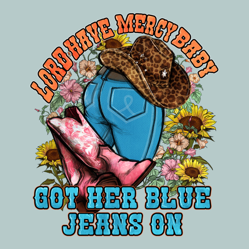 Lord Have Mercy Baby Got Her Blue Jeans On Heavy Core Tee by NancyCooperArtShop | Teevron