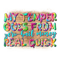 my temper goes from zerobail money real quick | Teevron