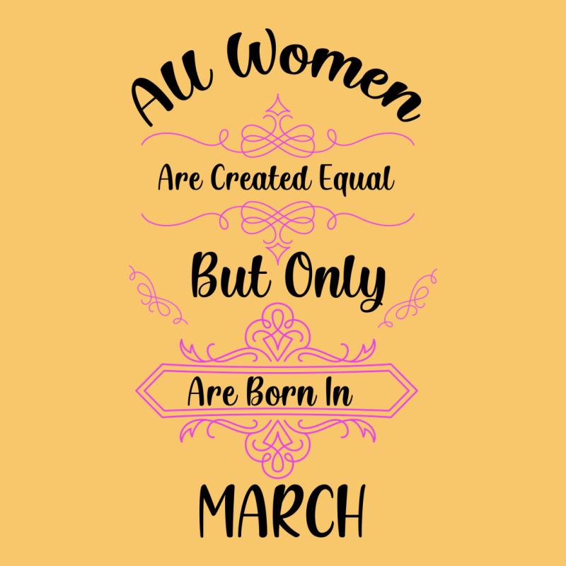 All Women Are Created Equal But Only The Smartest Are Born In March Vintage Hoodie by Bettercallsaul | Teevron