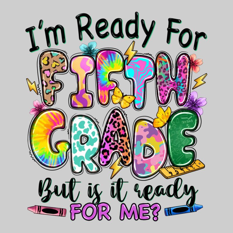 I'm Ready For Fifth Grade But Is It Ready For Me Premium Tee by RanaPortraitStore | Teevron