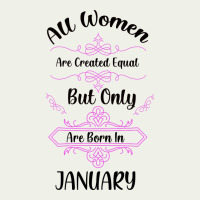 All Women Are Created Equal But Only The Smartest Are Born In January Urban Heavy Tee | Teevron