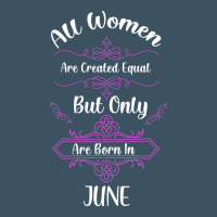 All Women Are Created Equal But Only The Smartest Are Born In June Urban Heavy Tee | Teevron