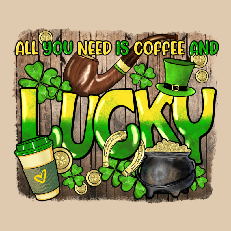 All You Need Is Coffee And Lucky St. Patrick's Heavyweight Sweatshirt by HowdyJamesFarm | Teevron