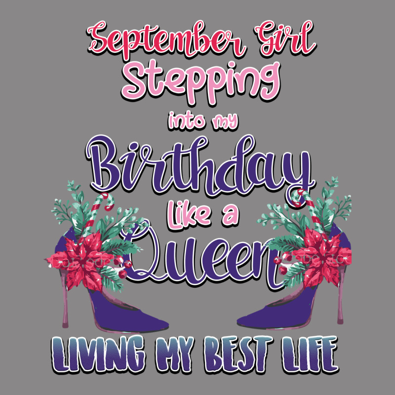 Womens September Girl Stepping Into My Birthday Vintage Tee by Bettercallsaul | Teevron