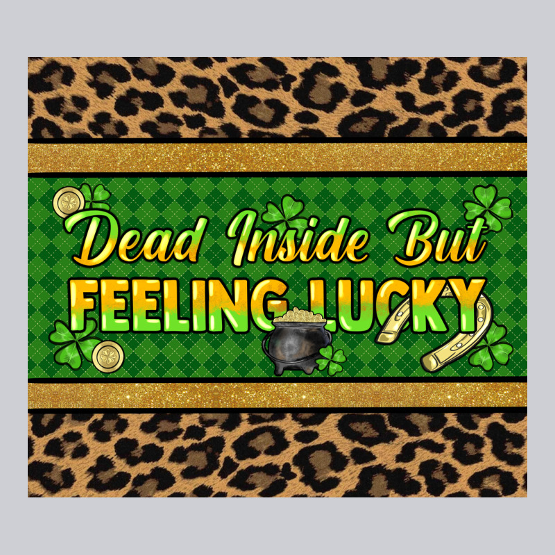 Dead Inside But Feeling Lucky 20oz Skinny Tumbler Heavyweight Sweatshirt by HowdyJamesFarm | Teevron