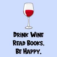 Drink Wine, Read Books, Be Happy Urban Heavy Tee | Teevron