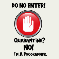 I'm Not In Quarantine I'm A Programmer Urban Heavy Tee | Teevron
