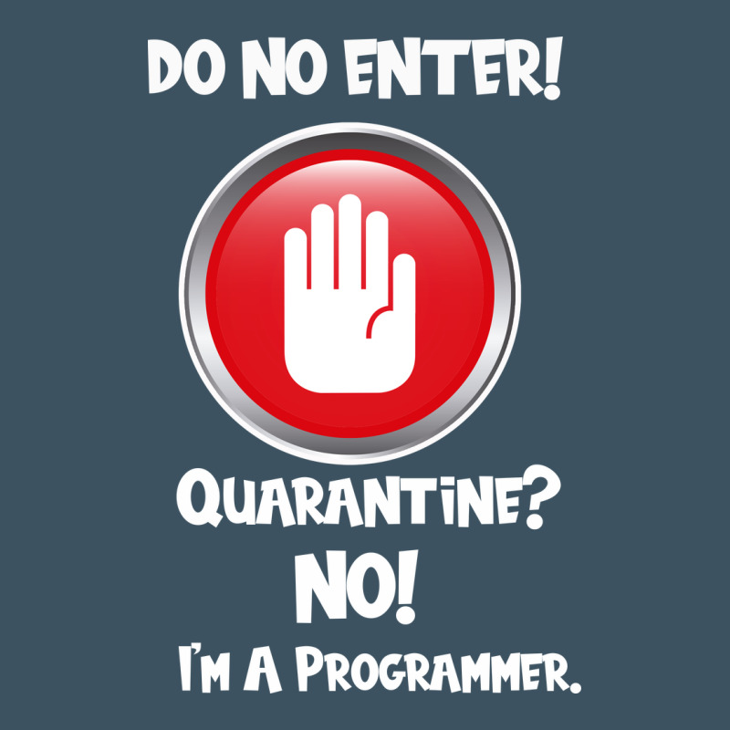 I'm Not In Quarantine I'm A Programmer Urban Heavy Tee by Bettercallsaul | Teevron
