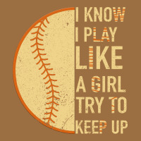 I Know I Play Like A Girl Try To Keep Up Softball Vintage Tee | Teevron