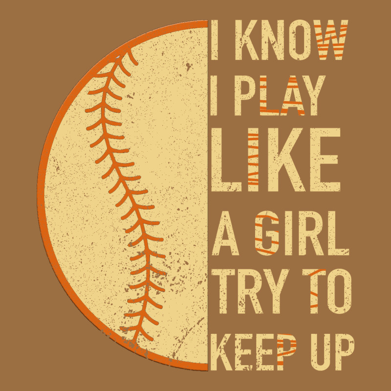 I Know I Play Like A Girl Try To Keep Up Softball Vintage Tee by Bettercallsaul | Teevron