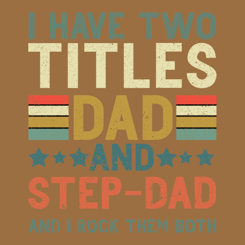 I Have Two Tıtles Dad And Step Dad And I Rock Them Vintage Tee by Bettercallsaul | Teevron