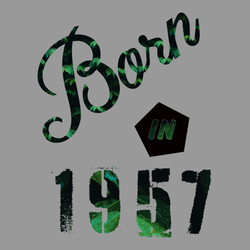 Born In 1957 Vintage Hoodie by Bettercallsaul | Teevron