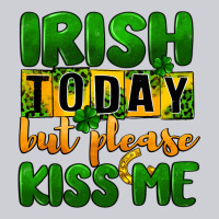 Irish Today But Please Kiss Me Heavyweight Sweatshirt | Teevron