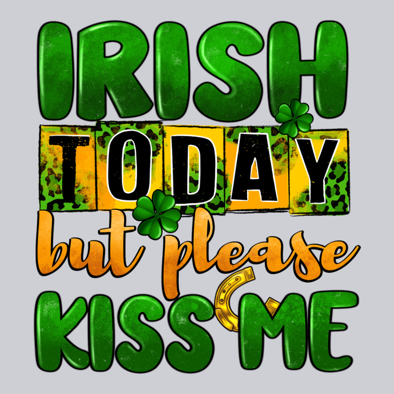 Irish Today But Please Kiss Me Heavyweight Sweatshirt by CowGirlArtShop | Teevron