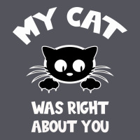 My Cat Was Right About You Vintage Hoodie | Teevron