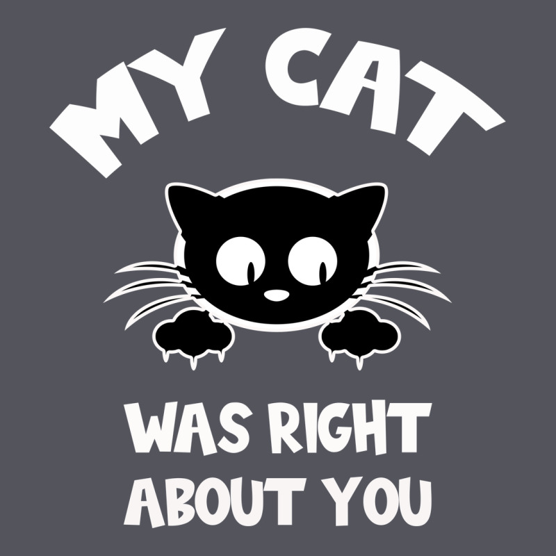 My Cat Was Right About You Vintage Hoodie by Bettercallsaul | Teevron