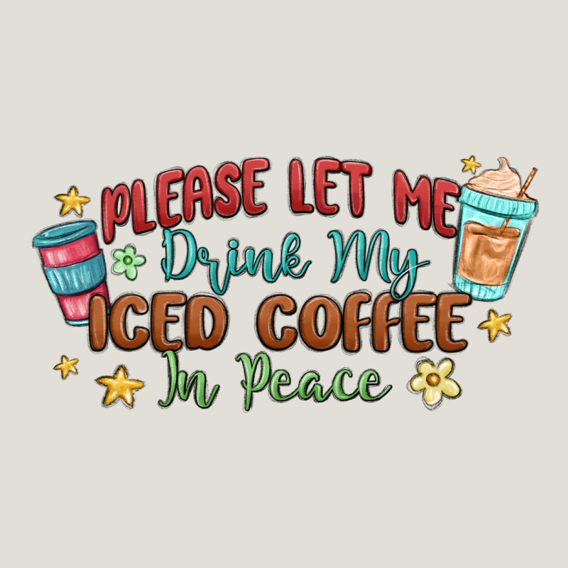 Please Let Me Drink My Iced Coffee In Peace Heavy Core Tee by MaliasSmallBusiness | Teevron
